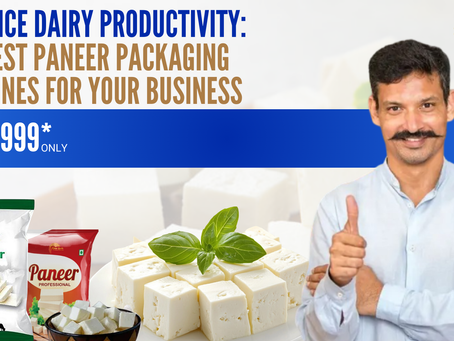 Enhance Dairy Productivity: The Best Paneer Packaging Machines of Avant Garde Industries