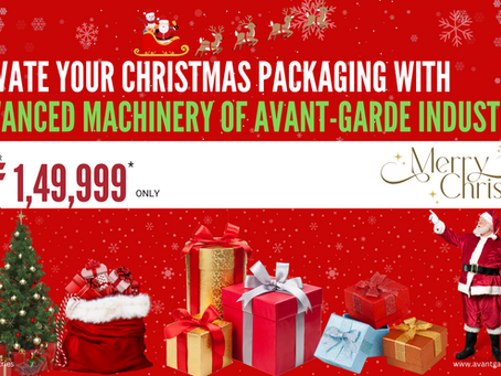 Elevate Your Christmas Packaging with Advanced Machinery of Avant Garde Industries: Wrap the Joy