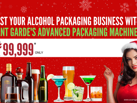Boost your Alcohol packaging business with Avant Garde's Advanced Packaging machines.