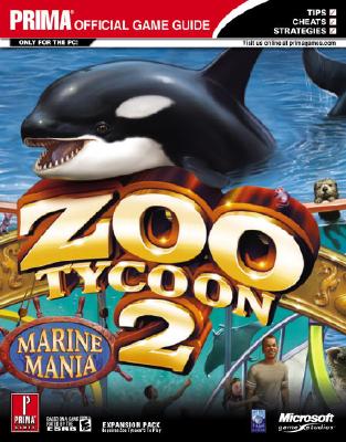 The cover shows a whale resting half in water and the other half on a sign that says Zoo Tycoon 2. The bottom half of the cover shows different people looking at marine exhibits at a zoo. In the bottom left there's a wooden wheel with the words "Marine Mania" in it. At the top there's branding for "Prima Official Game Guide".