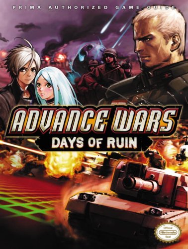 The cover features the three main characters above the Advance Wars Days of Ruin logo. One is young man with brown hair standing next to a girl with blue hair. On the right side is a man with short hair, scars, and a soul patch. In the background there's other soldiers and a city further back with explosions happening in it. Along the bottom of the cover is a tank and other vehicles with firey explosions behind them.