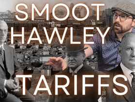 The Last Time Tariffs Crashed the U.S. Economy: The Smoot-Hawley Tariff Act of 1930