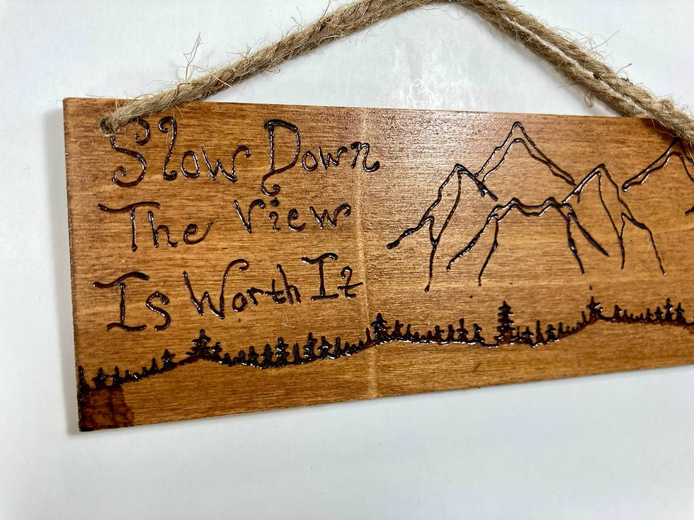 Thumbnail: "Slow Down, The View Is Worth It" – Hand-Burned Wood Wall Art