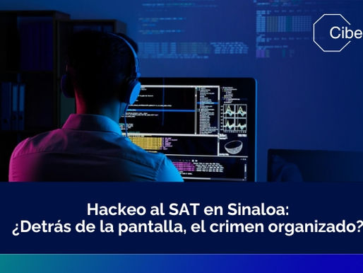 Hackeo al SAT en Sinaloa: ¿Detrás de la pantalla, el crimen organizado?