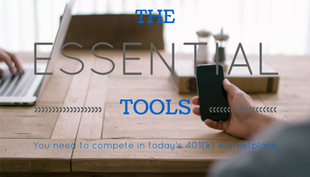 What Are the Essential Tools You Need to Compete in Today’s 401(k) Marketplace?