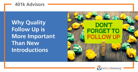 Why Quality Follow Up Can Be More Important Than New Introductions