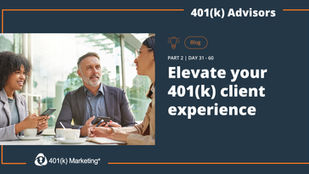 Elevate Your 401(k) Client Experience