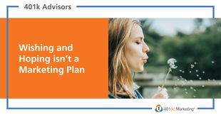 Wishing and Hoping isn’t a Marketing Plan