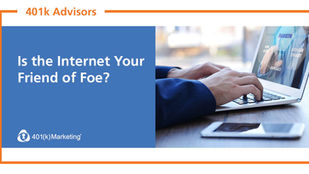 Is the Internet Your Friend or Foe? [Part 3 of 3]