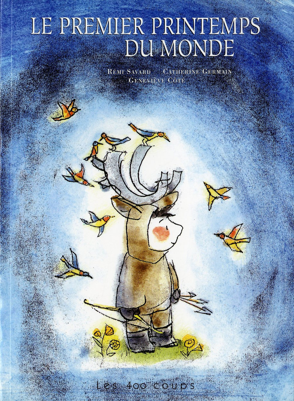 Le Premier Printemps Du Monde - Rémi Savard