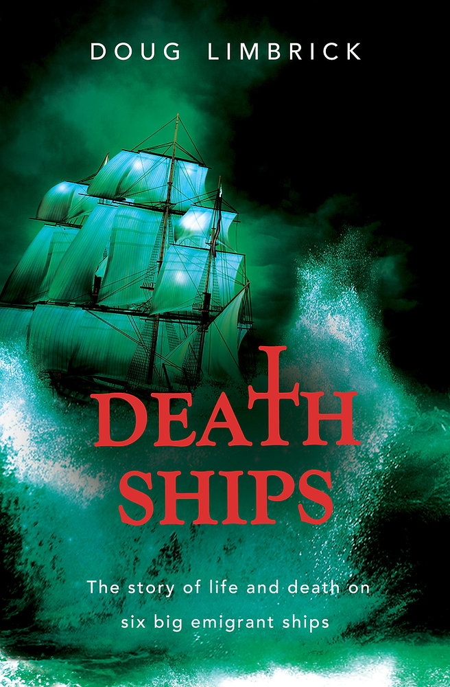 Death Ships - Life and Death on Six Big Emigrant Ships