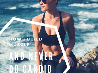 how i build muscle & never do cardio