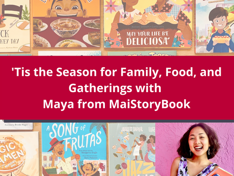 'Tis the Season for Family, Food, and Gatherings with Maya from MaiStoryBook