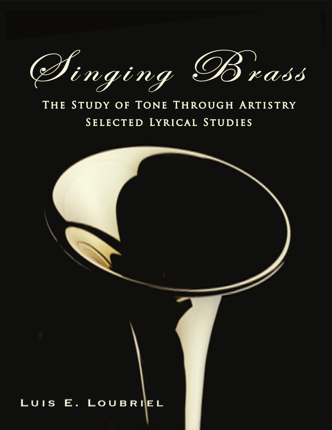 Singing Brass: The Study of Tone Through Artistry
