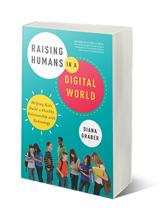 Raising Humans in a Digital World book cover by Diana Graber