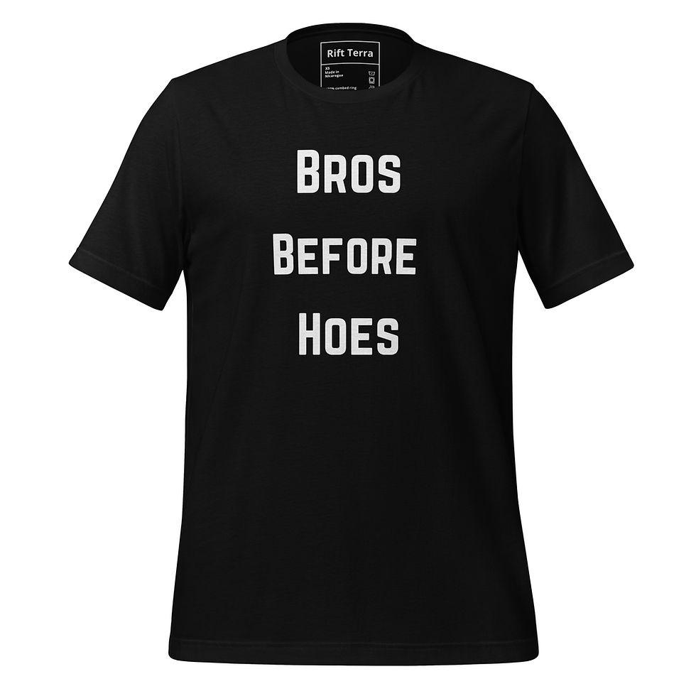 Black t-shirt reads BROS BEFORE HOES Unisex RT t-shirt, simple design.