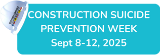Construction Suicide Prevention Week - September 8th - 12th