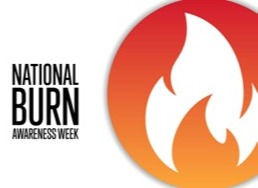 National Burn Awareness Week: February 5 - 11