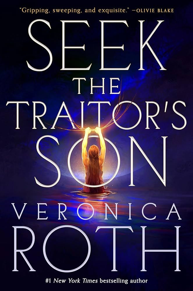 Seek the Traitors Son by Veronica Roth