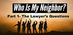 2020 - Who Is My Neighbor Part 1-2.jpg