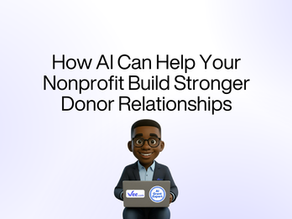 How AI Can Help Your Nonprofit Build Stronger Donor Relationships