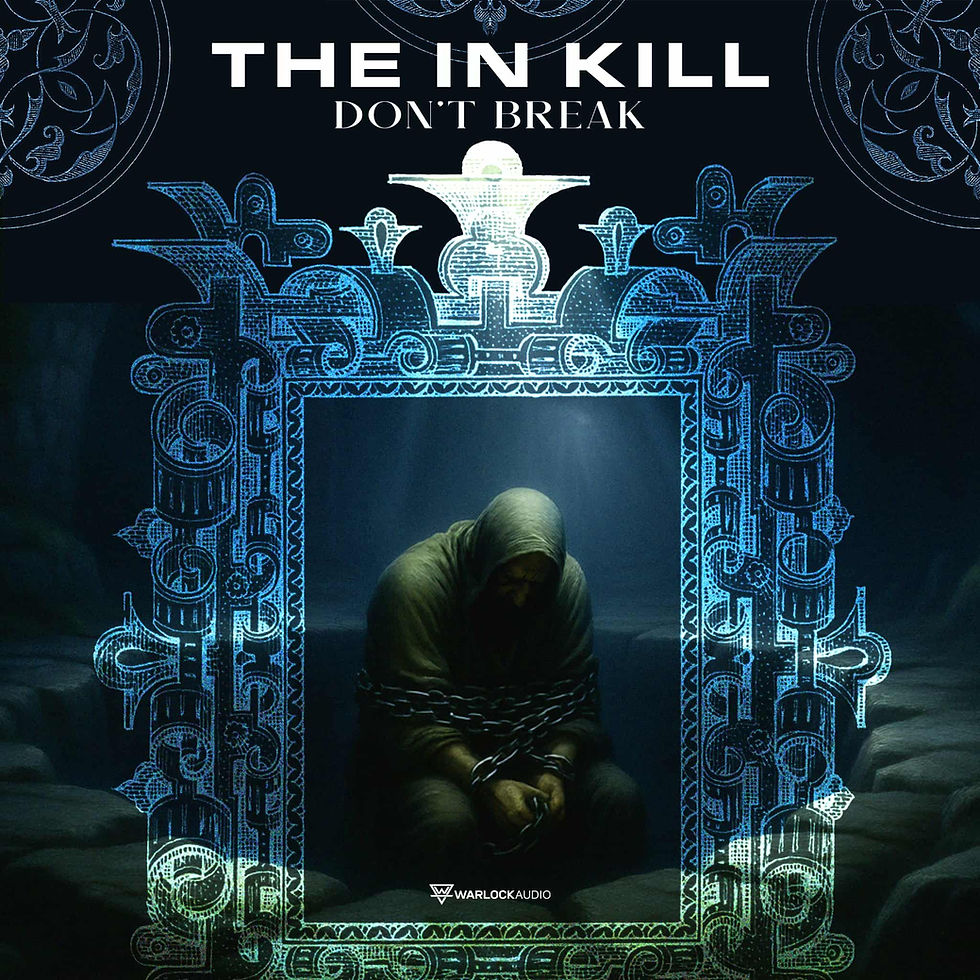THE IN KILL ‘DON’T BREAK’ [WARLOCK AUDIO]