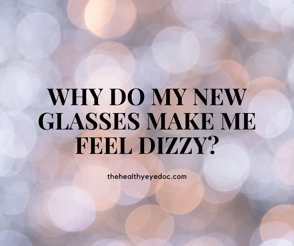Why do my new glasses make me feel dizzy?