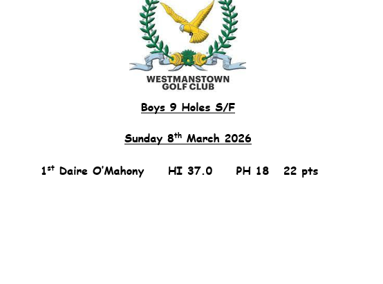 Sunday 8th March Boys 9 Holes S/F