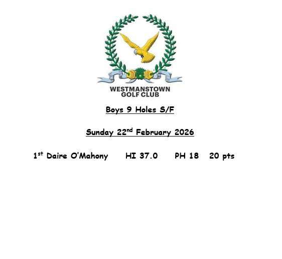 Sunday 22nd February Boys 9 Holes S/F
