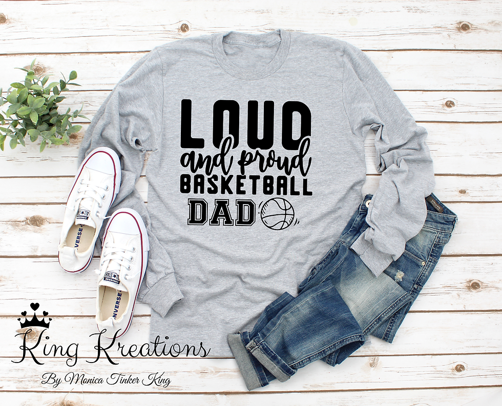 Loud and Proud  Basketball Dad T-shirt for Men