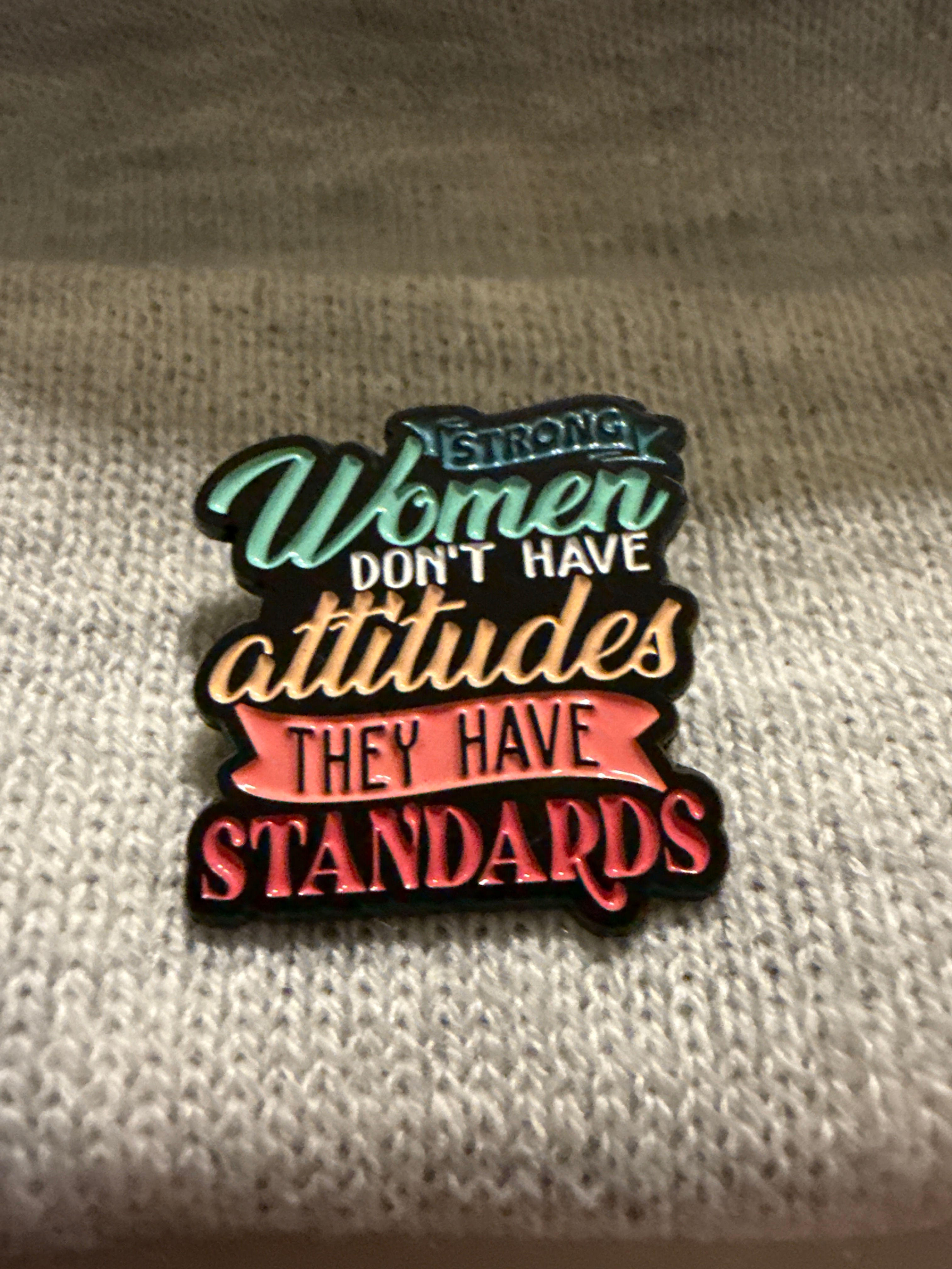 Women Don't Have Attitudes they Have Standards