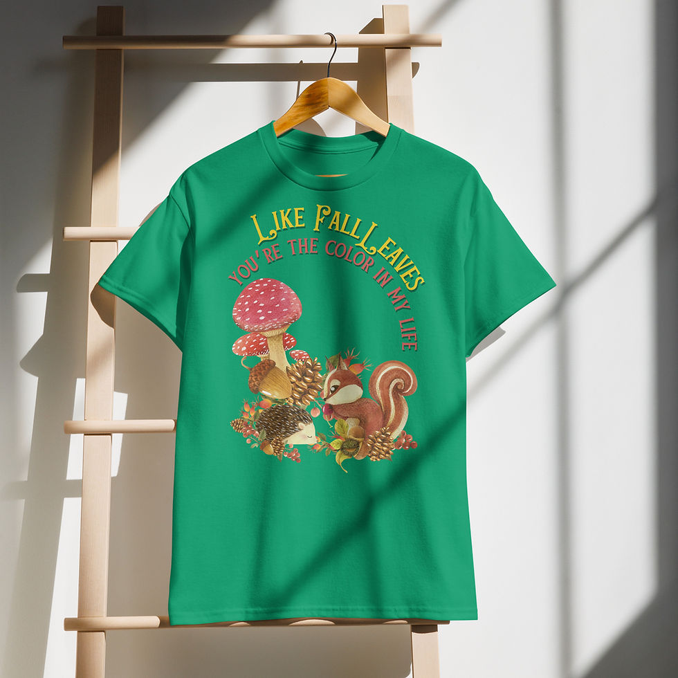 Thumbnail: Like Fall Leaves You're the color in my life T-shirt