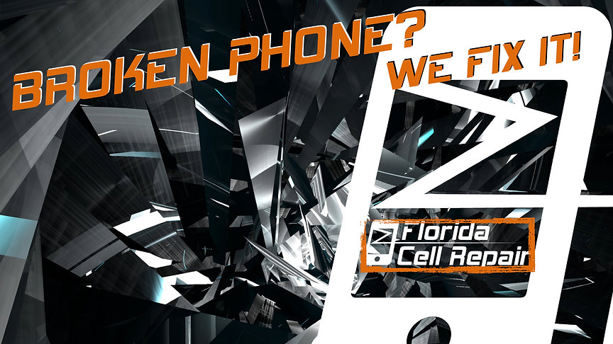 Broken Phone? We can Fix it! Florida Cell Repair