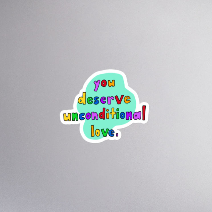 Sticker 'you deserve unconditional love'