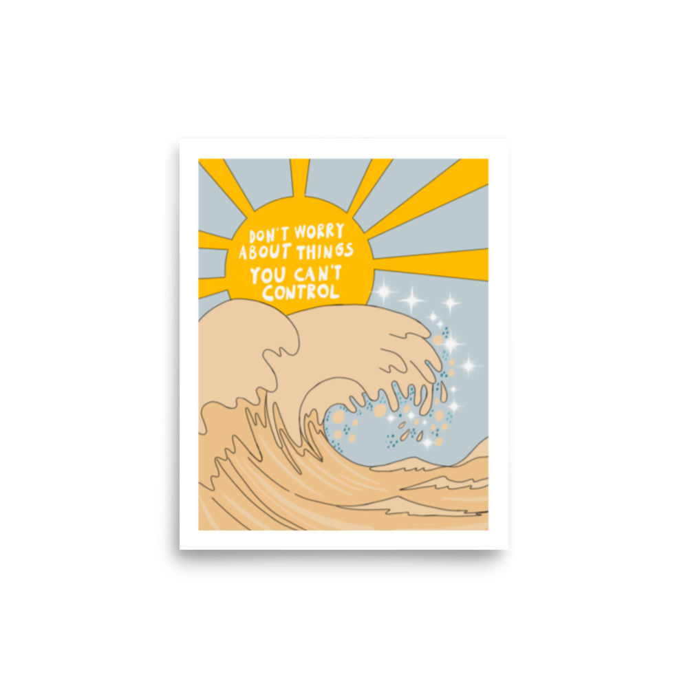 Poster 'don't worry about things you cant change'