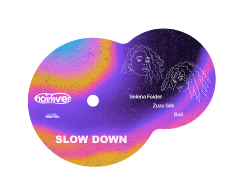 SELENA FAIDER, ZUZU SILK, AND BALI RELEASE NEW SINGLE “SLOW DOWN” OUT NOW via NOIR FEVER