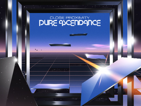 CLOSE PROXIMITY presents Pure Ascendance [MINITEL]