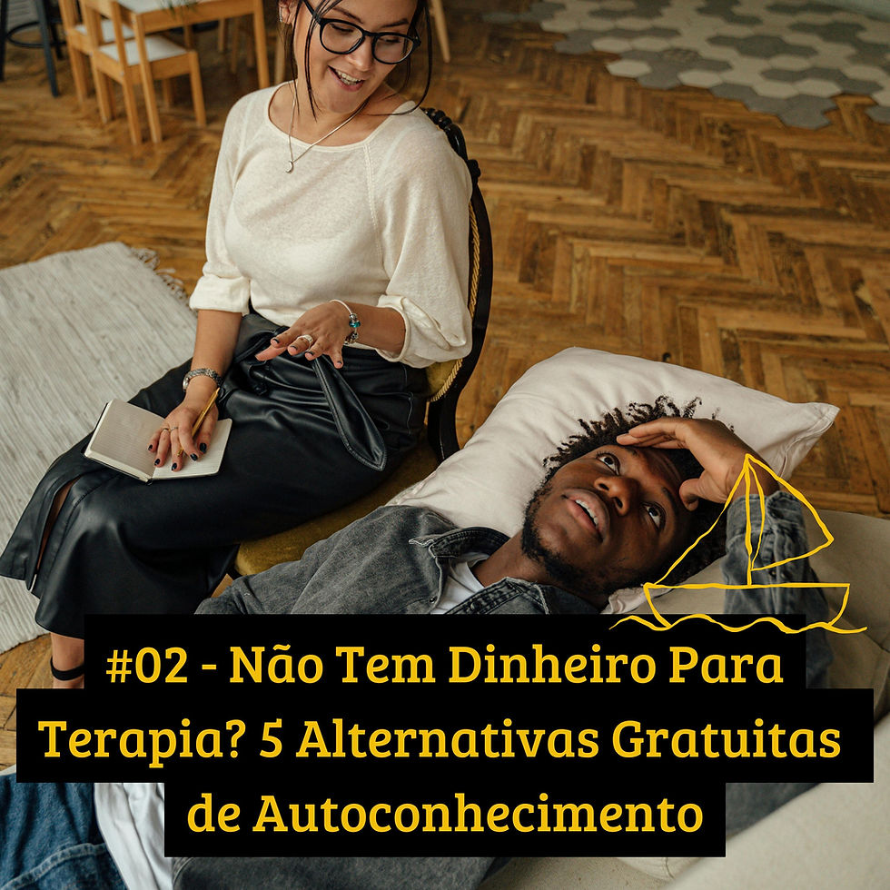 #02 - Não Tem Dinheiro Para Terapia? 5 Alternativas Gratuitas de Autoconhecimento