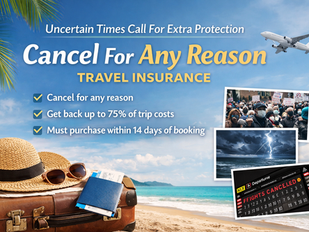 Protect Your Travel Plans with Cancel For Any Reason Coverage