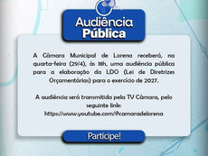CÂMARA DE LORENA RECEBE AUDIÊNCIA PÚBLICA DA LDO 2027