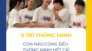 9 TRÍ THÔNG MINH - CON NÀO CŨNG ĐỀU THÔNG MINH HẾT CẢ!