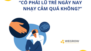 "CÓ PHẢI LŨ TRẺ NGÀY NAY NHẠY CẢM QUÁ KHÔNG?" 