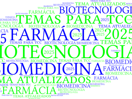 93 Temas para TCC 2025 em Biomedicina, Farmácia e Biotecnologia
