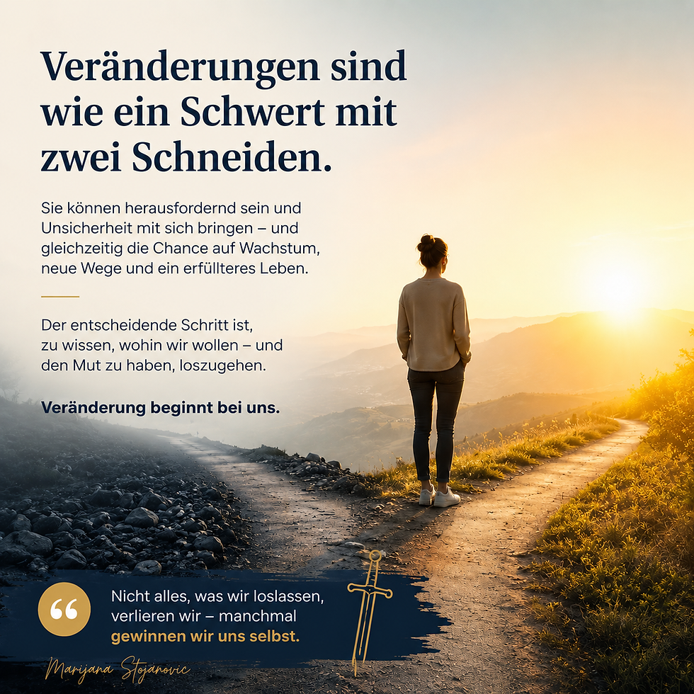 Veränderungen sind wie ein Schwert mit zwei Schneiden