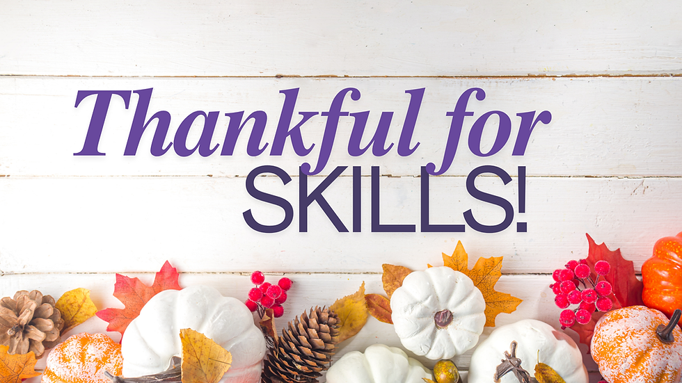 Thankful for Skills: A Life-Changing Journey