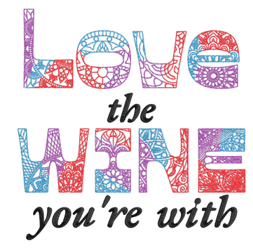 Love the Wine You're With