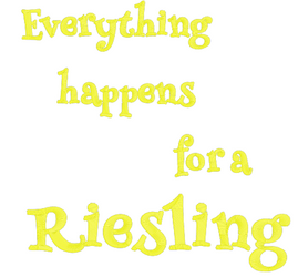 Everything Happens for a Riesling