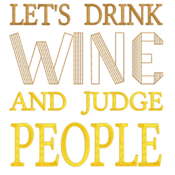 Let's Drink Wine and Judge People