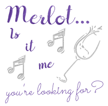 Merlot, is it Me You're Looking For?