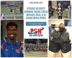 PSN Podcast Episode 69 Guest Norman Tigers Coach Michael Neal And Jr. Guard Myka Perry